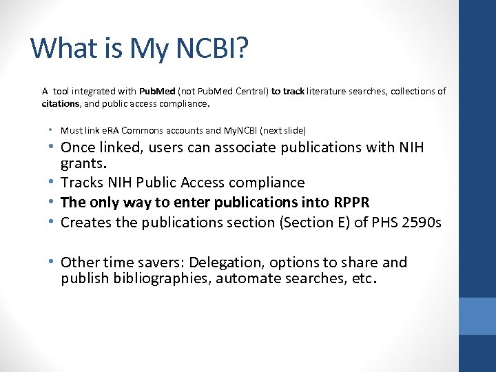 What is My NCBI? A tool integrated with Pub. Med (not Pub. Med Central)