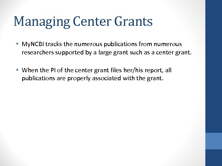 Managing Center Grants • My. NCBI tracks the numerous publications from numerous researchers supported