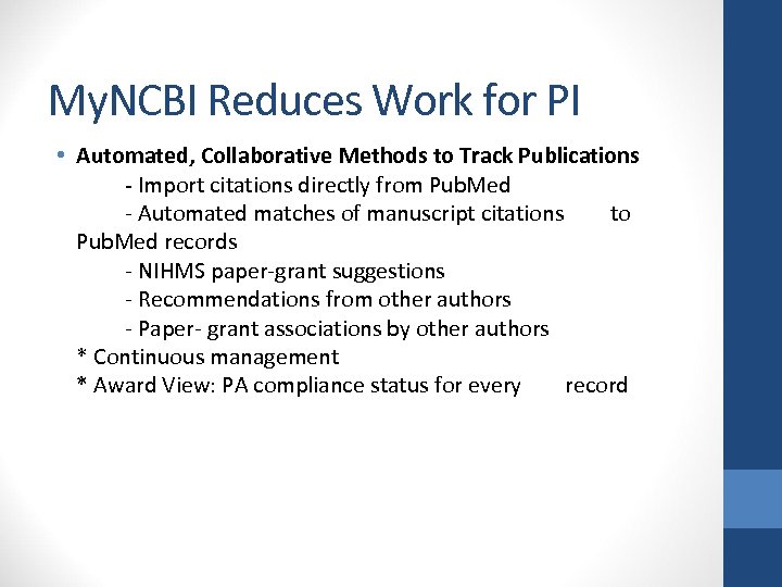 My. NCBI Reduces Work for PI • Automated, Collaborative Methods to Track Publications -
