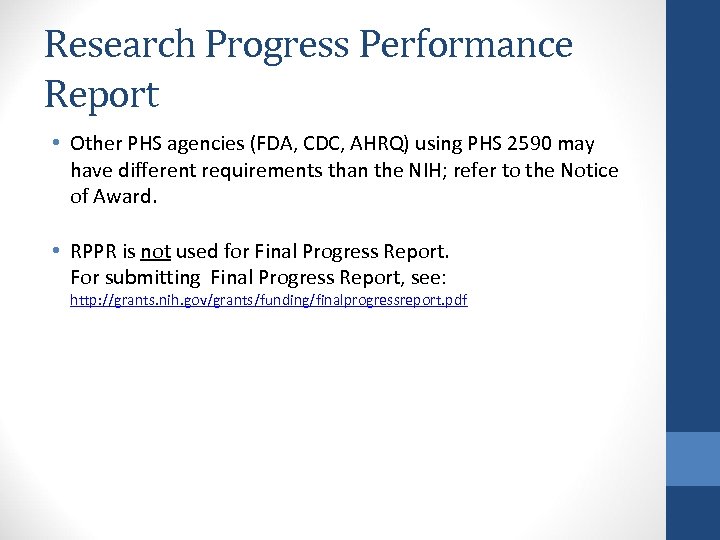 Research Progress Performance Report • Other PHS agencies (FDA, CDC, AHRQ) using PHS 2590