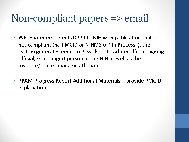 Non-compliant papers => email • When grantee submits RPPR to NIH with publication that