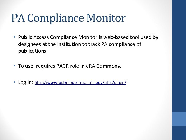 PA Compliance Monitor • Public Access Compliance Monitor is web-based tool used by designees