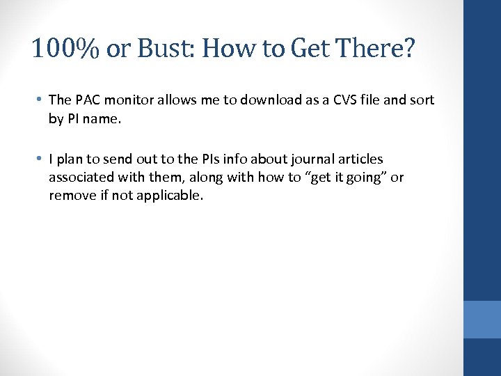 100% or Bust: How to Get There? • The PAC monitor allows me to