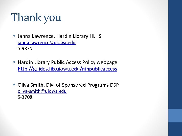 Thank you • Janna Lawrence, Hardin Library HLHS janna-lawrence@uiowa. edu 5 -9870 • Hardin