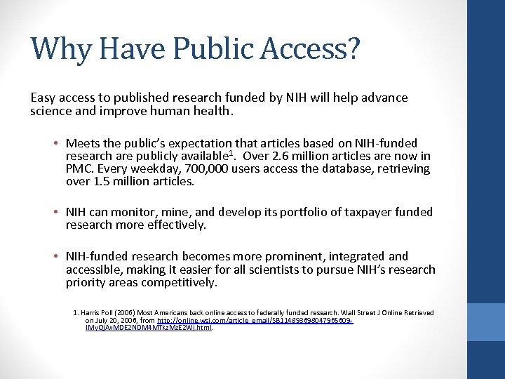 Why Have Public Access? Easy access to published research funded by NIH will help