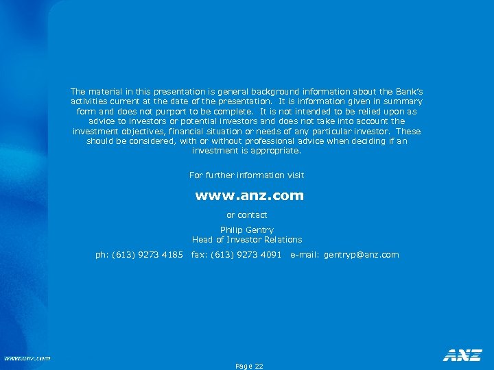 The material in this presentation is general background information about the Bank’s activities current