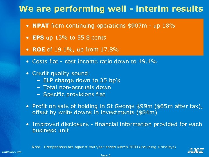 We are performing well - interim results • NPAT from continuing operations $907 m