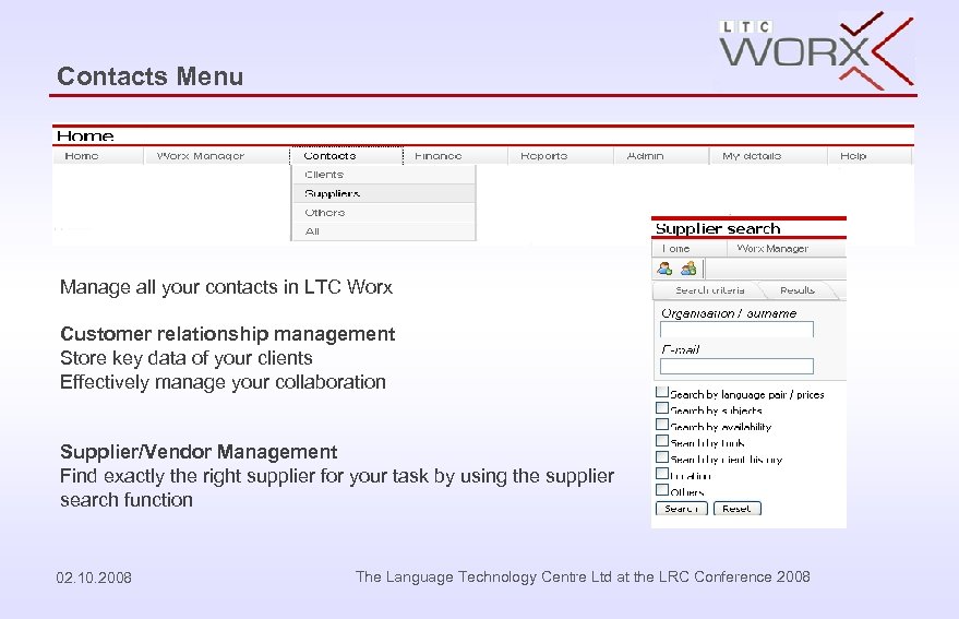 Contacts Menu Manage all your contacts in LTC Worx Customer relationship management Store key