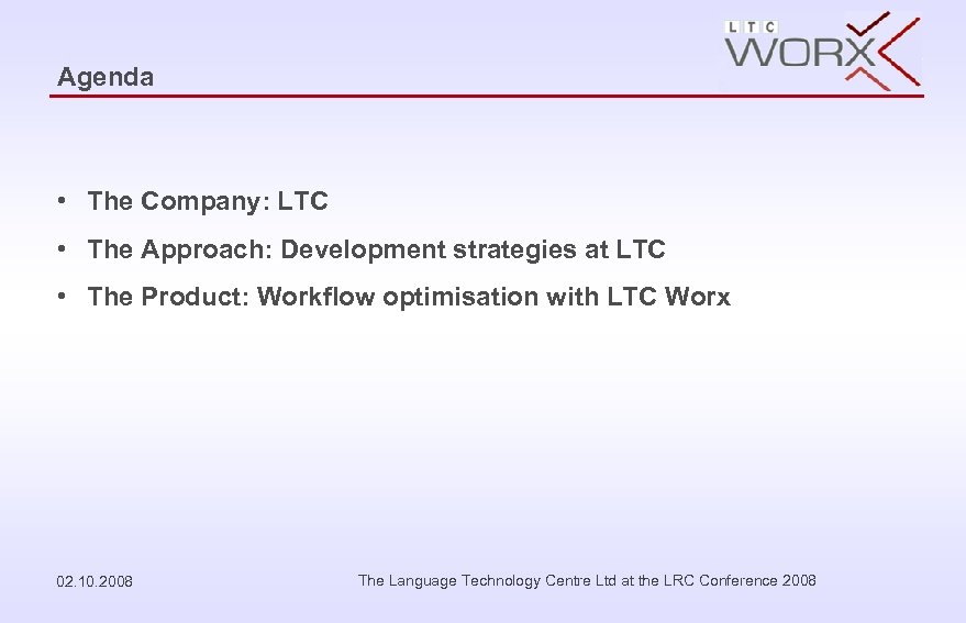 Agenda • The Company: LTC • The Approach: Development strategies at LTC • The
