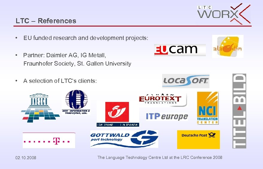LTC – References • EU funded research and development projects: • Partner: Daimler AG,