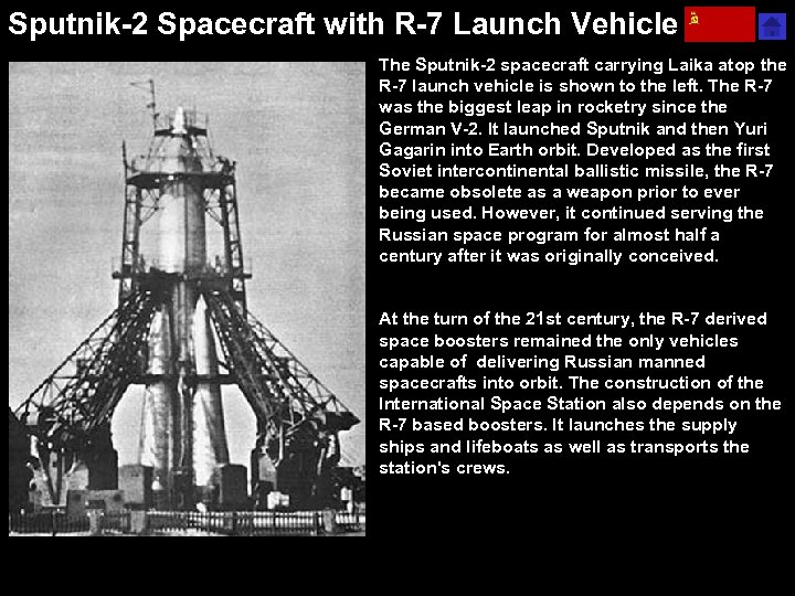 Sputnik-2 Spacecraft with R-7 Launch Vehicle The Sputnik-2 spacecraft carrying Laika atop the R-7