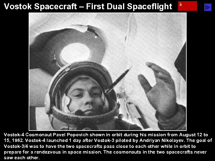 Vostok Spacecraft – First Dual Spaceflight Vostok-4 Cosmonaut Pavel Popovich shown in orbit during