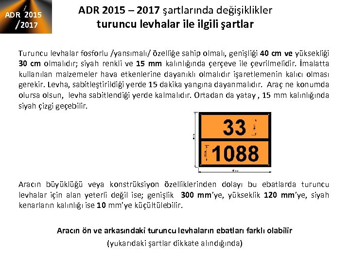 ADR 2015 2017 ADR 2015 – 2017 şartlarında değişiklikler turuncu levhalar ile ilgili şartlar