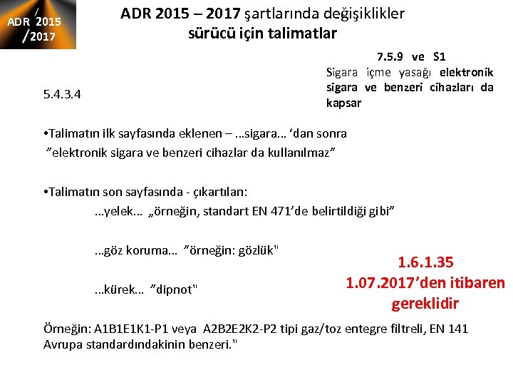 ADR 2015 2017 ADR 2015 – 2017 şartlarında değişiklikler sürücü için talimatlar 7. 5.