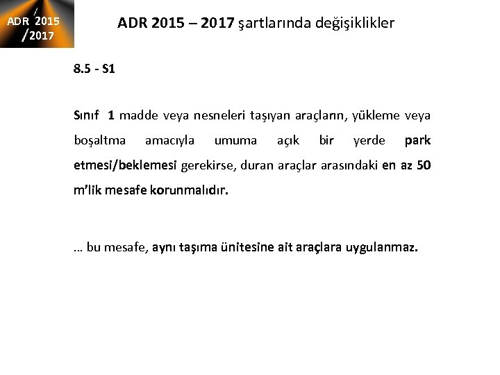 ADR 2015 – 2017 şartlarında değişiklikler ADR 2015 2017 8. 5 - S 1
