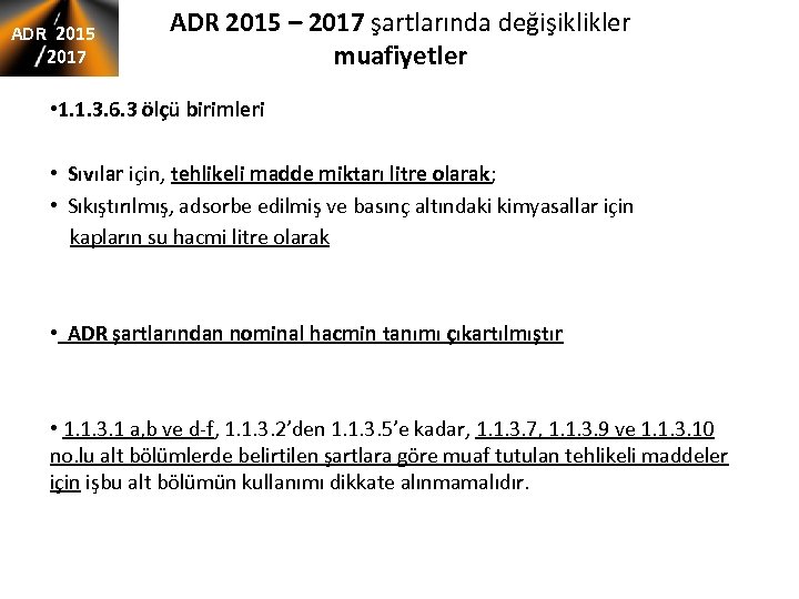 ADR 2015 2017 ADR 2015 – 2017 şartlarında değişiklikler muafiyetler • 1. 1. 3.