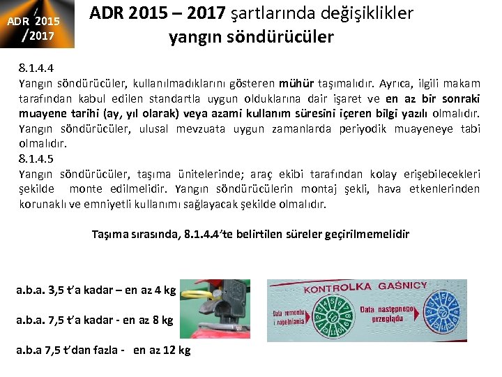 ADR 2015 2017 ADR 2015 – 2017 şartlarında değişiklikler yangın söndürücüler 8. 1. 4.