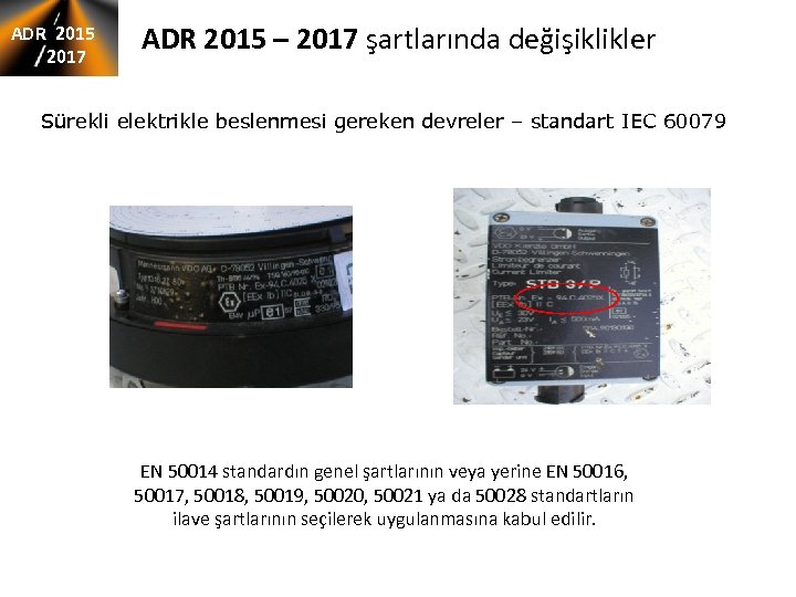 ADR 2015 2017 ADR 2015 – 2017 şartlarında değişiklikler Sürekli elektrikle beslenmesi gereken devreler