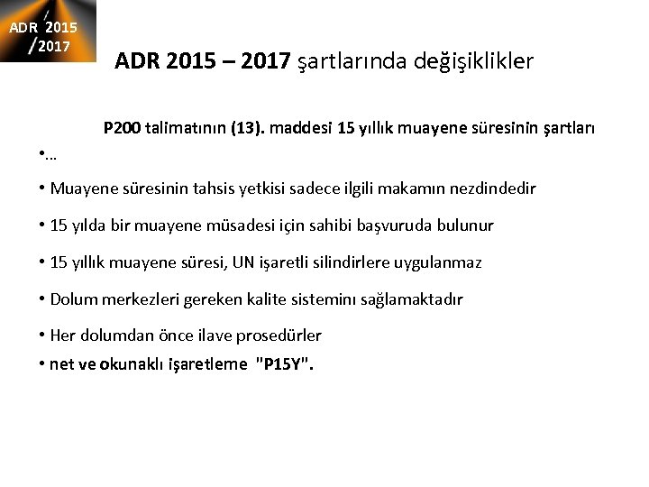 ADR 2015 2017 ADR 2015 – 2017 şartlarında değişiklikler P 200 talimatının (13). maddesi