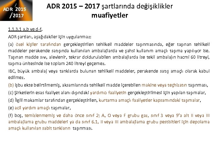 ADR 2015 2017 ADR 2015 – 2017 şartlarında değişiklikler muafiyetler 1. 1. 3. 1