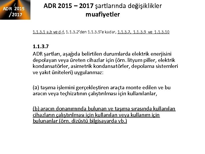 ADR 2015 2017 ADR 2015 – 2017 şartlarında değişiklikler muafiyetler 1. 1. 3. 1