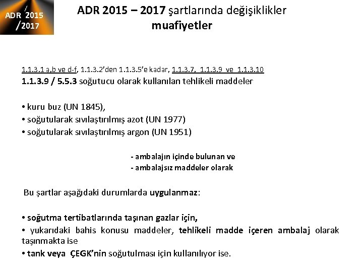 ADR 2015 2017 ADR 2015 – 2017 şartlarında değişiklikler muafiyetler 1. 1. 3. 1