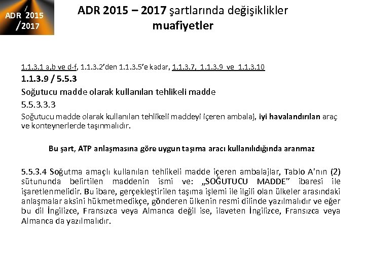 ADR 2015 2017 ADR 2015 – 2017 şartlarında değişiklikler muafiyetler 1. 1. 3. 1