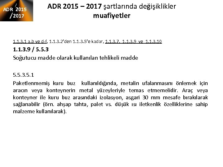 ADR 2015 2017 ADR 2015 – 2017 şartlarında değişiklikler muafiyetler 1. 1. 3. 1