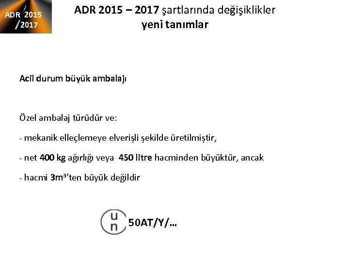 ADR 2015 2017 ADR 2015 – 2017 şartlarında değişiklikler yeni tanımlar Acil durum büyük