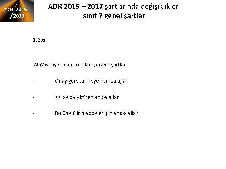 ADR 2015 – 2017 şartlarında değişiklikler sınıf 7 genel şartlar ADR 2015 2017 1.