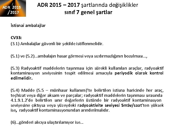 ADR 2015 2017 ADR 2015 – 2017 şartlarında değişiklikler sınıf 7 genel şartlar İstisnai