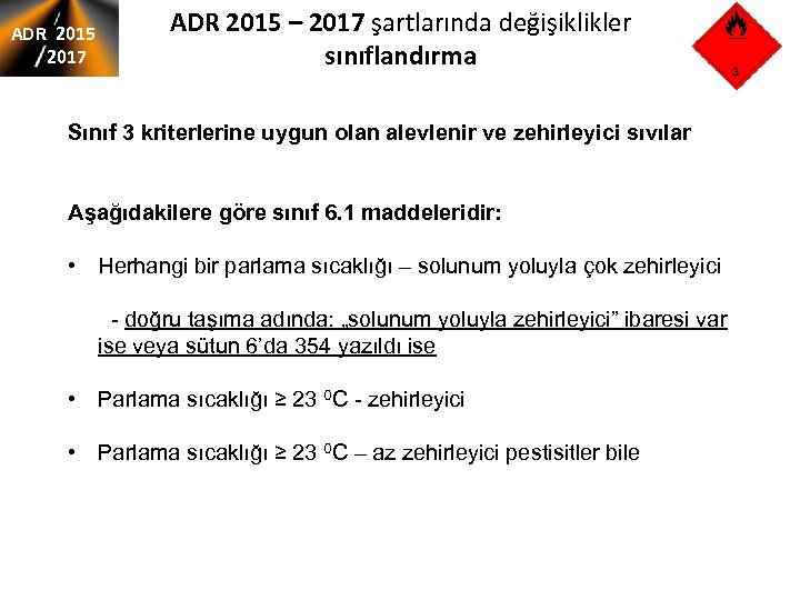 ADR 2015 2017 ADR 2015 – 2017 şartlarında değişiklikler sınıflandırma Sınıf 3 kriterlerine uygun
