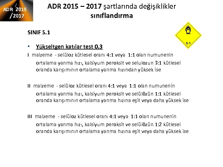 ADR 2015 2017 ADR 2015 – 2017 şartlarında değişiklikler sınıflandırma SINIF 5. 1 •