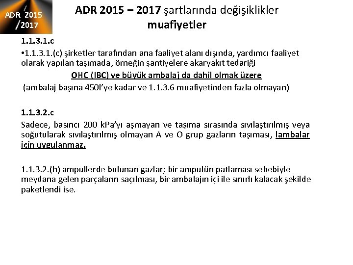 ADR 2015 2017 ADR 2015 – 2017 şartlarında değişiklikler muafiyetler 1. 1. 3. 1.