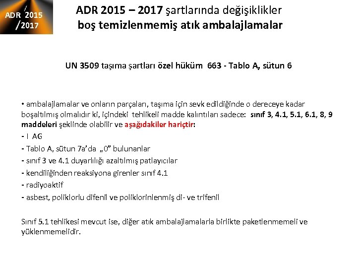 ADR 2015 2017 ADR 2015 – 2017 şartlarında değişiklikler boş temizlenmemiş atık ambalajlamalar UN