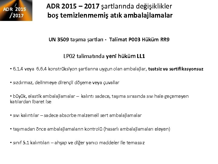 ADR 2015 2017 ADR 2015 – 2017 şartlarında değişiklikler boş temizlenmemiş atık ambalajlamalar UN