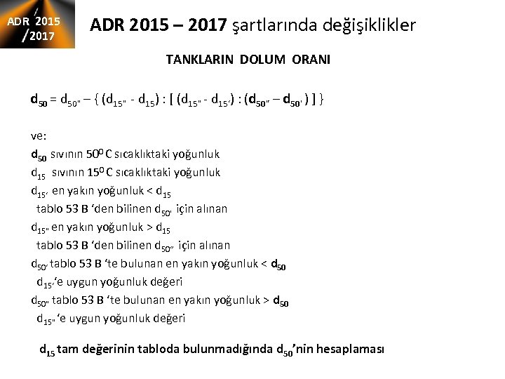 ADR 2015 2017 ADR 2015 – 2017 şartlarında değişiklikler TANKLARIN DOLUM ORANI d 50