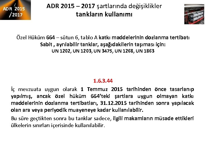 ADR 2015 2017 ADR 2015 – 2017 şartlarında değişiklikler tankların kullanımı Özel Hüküm 664