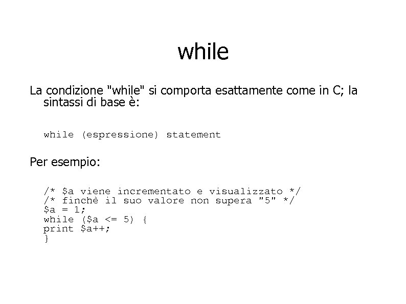 while La condizione 
