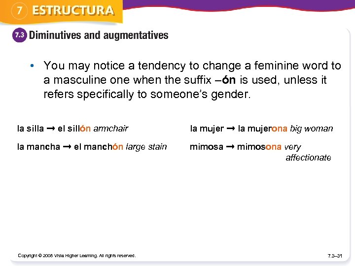  • You may notice a tendency to change a feminine word to a