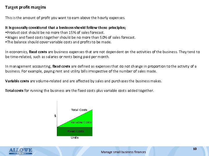 Target profit margins This is the amount of profit you want to earn above