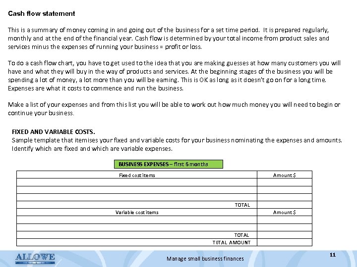 Cash flow statement This is a summary of money coming in and going out