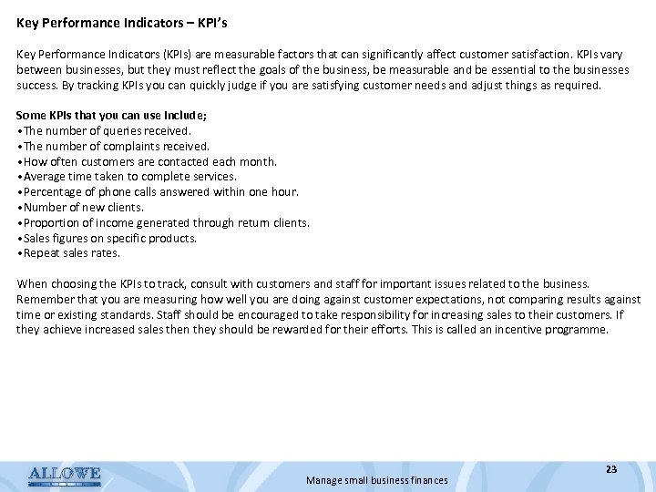 Key Performance Indicators – KPI’s Key Performance Indicators (KPIs) are measurable factors that can