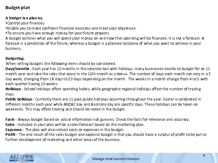 Budget plan A budget is a plan to; • Control your finances. • Enable