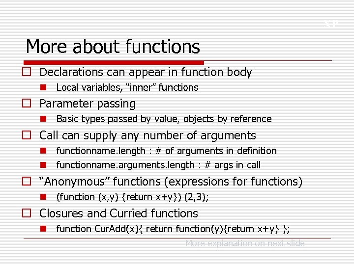 XP More about functions o Declarations can appear in function body n Local variables,