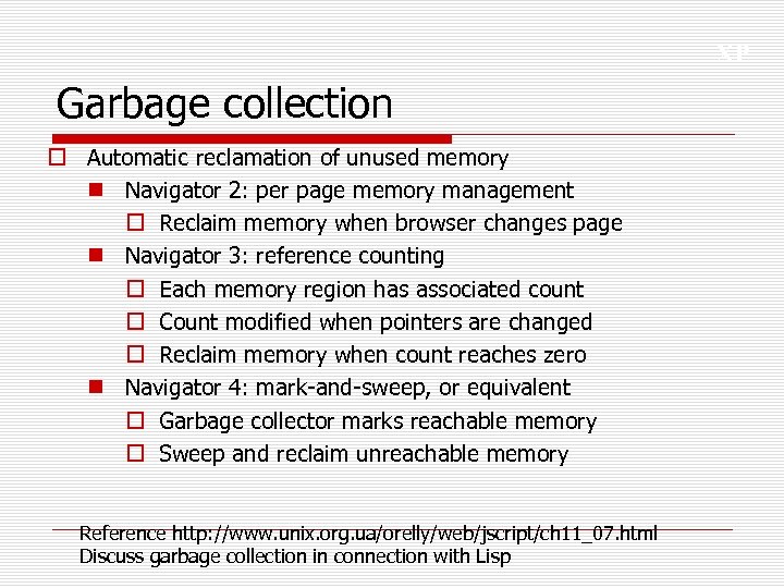 XP Garbage collection o Automatic reclamation of unused memory n Navigator 2: per page