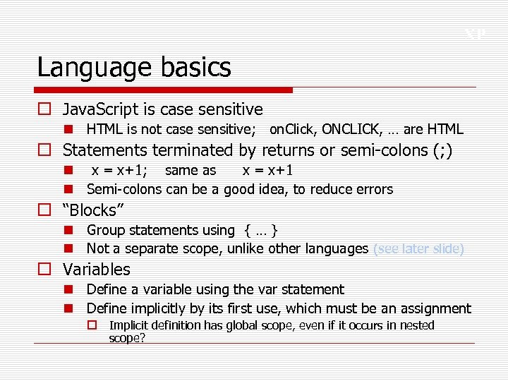 XP Language basics o Java. Script is case sensitive n HTML is not case