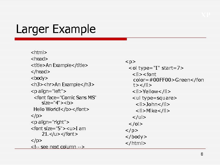 XP Larger Example <html> <head> <title>An Example</title> </head> <body> <h 3><hr>An Example</h 3> <p