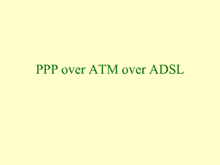 PPP over ATM over ADSL 