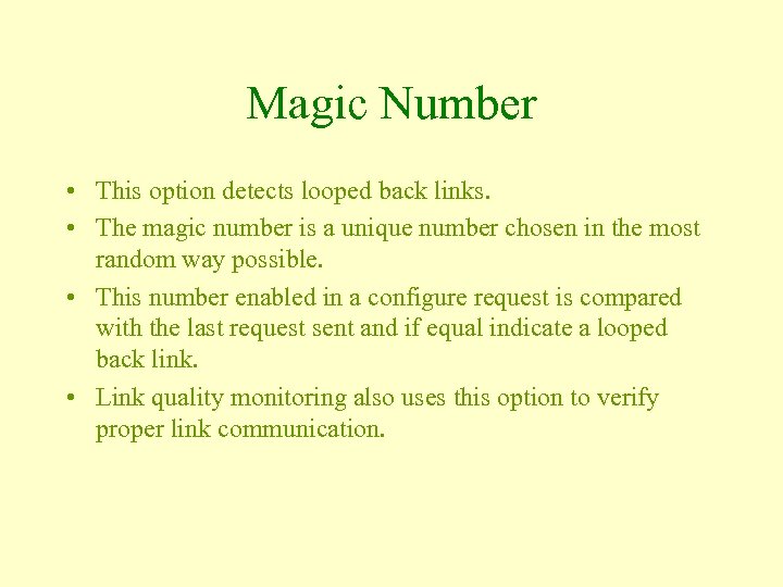 Magic Number • This option detects looped back links. • The magic number is